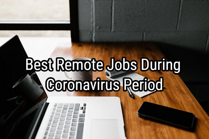 Remote jobs for coronavirus period.